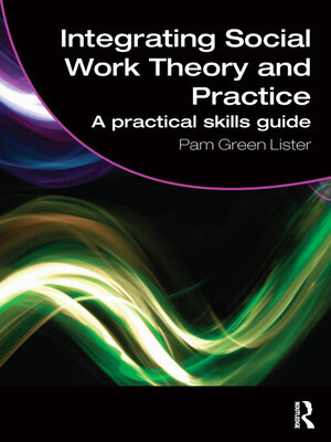 cover image of Integrating Social Work Theory and Practice